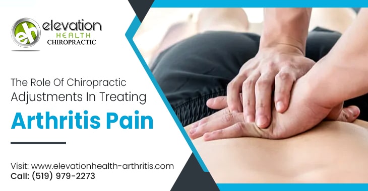 The Role Of Chiropractic Adjustments In Treating Arthritis Pain