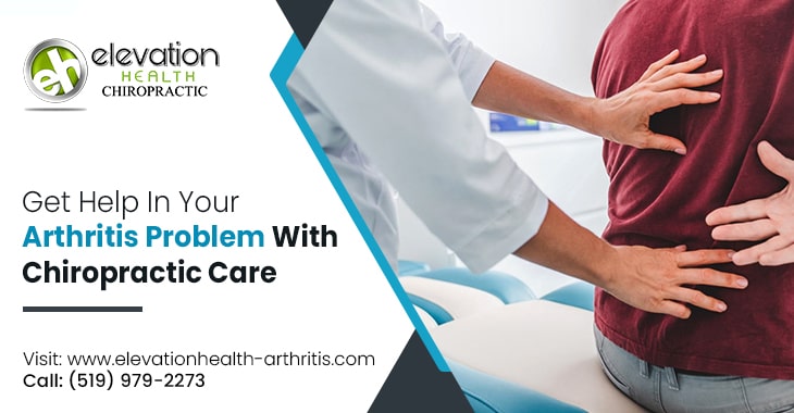 Get Help In Your Arthritis Problem With Chiropractic Care